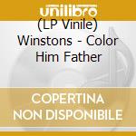 (LP Vinile) Winstons - Color Him Father vinile