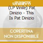 (LP Vinile) Pat Dinizio - This Is Pat Dinizio lp vinile di Pat Dinizio