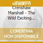Crenshaw Marshall - The Wild Exciting Sounds Of Marshall Crenshaw:  Live In The 20Th And 21St Century cd