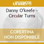 Danny O'keefe - Circular Turns cd