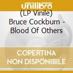 (LP Vinile) Bruce Cockburn - Blood Of Others vinile