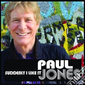 Paul Jones - Suddenly I Like It cd musicale di Paul Jones