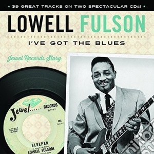 Lowell Fulson - I'Ve Got The Blues cd musicale di Lowell Fulson