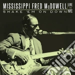 Mississippi Fred Mcdowell - Shake 'Em On Down: Live In Nyc cd