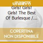 Girls! Girls! Girls! The Best Of Burlesque / Various cd