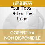 Four Tops - 4 For The Road cd