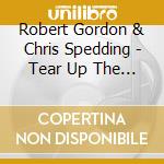 Robert Gordon & Chris Spedding - Tear Up The House (2 Cd) cd