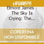 Elmore James - The Sky Is Crying: The Ultimate Collection (3 Cd) cd