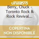Berry, Chuck - Toronto Rock & Rock Revival 1969 cd