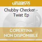 Chubby Checker - Twist Ep cd