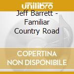 Jeff Barrett - Familiar Country Road cd