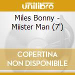 Miles Bonny - Miister Man (7') cd