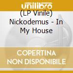 (LP Vinile) Nickodemus - In My House vinile