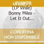 (LP Vinile) Bonny Miles - Let It Out Ep lp vinile