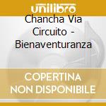 Chancha Via Circuito - Bienaventuranza cd