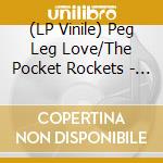 (LP Vinile) Peg Leg Love/The Pocket Rockets - Hail To The Outsiders lp vinile di Peg Leg Love/The Pocket Rockets