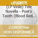(LP Vinile) Tele Novella - Poet's Tooth (Blood Red Vinyl) vinile