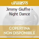 Jimmy Giuffre - Night Dance cd musicale di Jimmy Giuffre