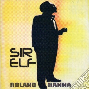 Roland Hanna - Sir Elf cd musicale di Roland Hanna
