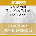 Big D And The Kids Table - The Good Ole American Saturday Night cd