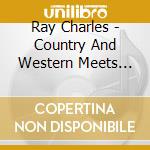 Ray Charles - Country And Western Meets Rhythm And Blues cd
