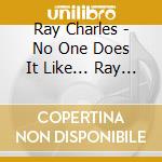 Ray Charles - No One Does It Like... Ray Charles cd