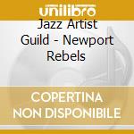 Jazz Artist Guild - Newport Rebels cd