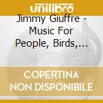Jimmy Giuffre - Music For People, Birds, Butterflies cd