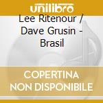 Lee Ritenour / Dave Grusin - Brasil cd musicale