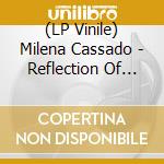 (LP Vinile) Milena Cassado - Reflection Of Another Self (Clear Vinyl) vinile