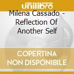 Milena Cassado - Reflection Of Another Self cd