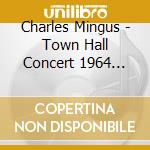 Charles Mingus - Town Hall Concert 1964 Vol. 1 cd