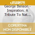 George Benson - Inspiration. A Tribute To Nat King Cole cd