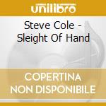 Steve Cole - Sleight Of Hand cd