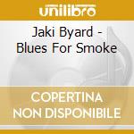 Jaki Byard - Blues For Smoke cd