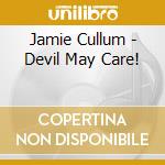 Jamie Cullum - Devil May Care!
