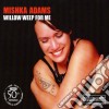 Mishka Adams - Willow Weep For Me cd