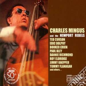 Charles Mingus - The Newport Rebels cd musicale di Charles Mingus