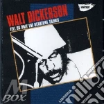 Walt Dickerson - Tell Us Only The Beautiful Things cd