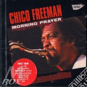 Chico Freeman - Morning Prayer cd musicale di Chico Freeman