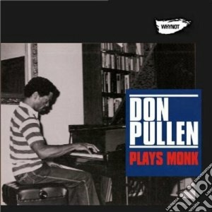 Don Pullen - Plays Monk cd musicale di PULLEN DON