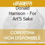 Donald Harrison - For Art'S Sake cd musicale di Donald Harrison