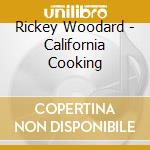 Rickey Woodard - California Cooking cd