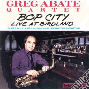 Greg Abate - Bop City Live At Birdland cd musicale di Greg Abate