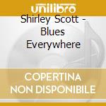 Shirley Scott - Blues Everywhere cd musicale di Shirley Scott