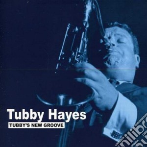 Tubby Hayes - Tubby's New Groove cd musicale di Tubby Hayes