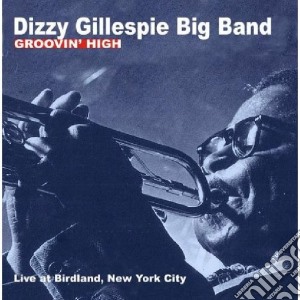 Dizzy Gillespie - Groovin' High cd musicale di Dizzy Gillespie