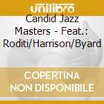 Candid Jazz Masters - Feat.: Roditi/Harrison/Byard