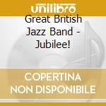 Great British Jazz Band - Jubilee! cd musicale
