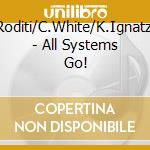 C.Roditi/C.White/K.Ignatzek - All Systems Go! cd